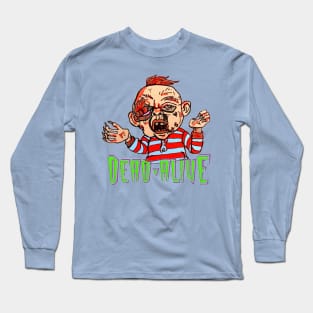 Dead Alive! Long Sleeve T-Shirt